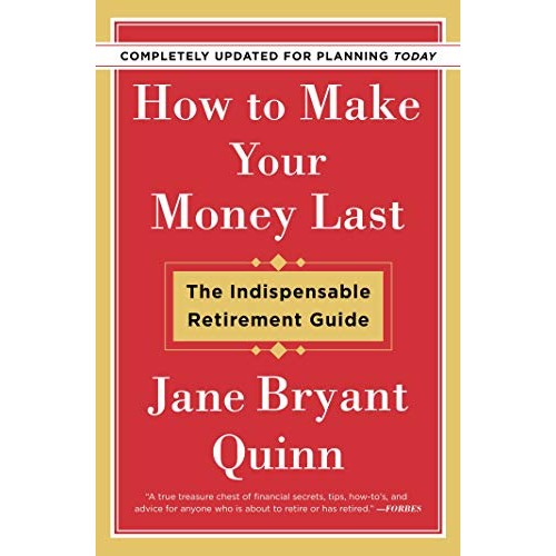 How to Make Your Money Last: The Indispensable Retirement Guide (Completely Updated for Planning Today) How to Make Your Money Last: The Indispensable Retirement Guide (Completely Updated for Planning Today)
